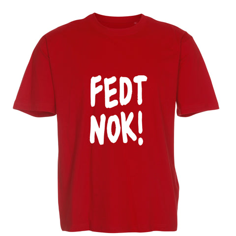 FEDT NOK! t-shirt