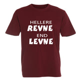 Hellere revne end levne t-shirt